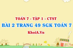 Bài 2 trang 49 SGK Toán 7 chân trời sáng tạo tập 1